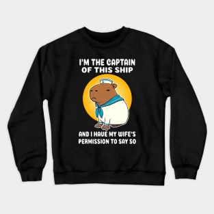 I'm the captain of this ship and I have my wife's permission to say so Cartoon Capybara Sailor Crewneck Sweatshirt